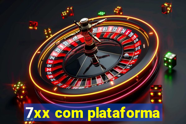 7xx com plataforma